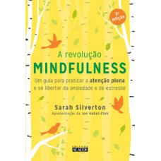 A revolução mindfulness A revolução mindfulness