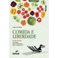 Comida e liberdade - Slow food