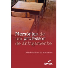 Memórias de um professor de antigamente Memórias de um professor de antigamente