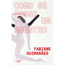 Como se fosse um monstro Como se fosse um monstro