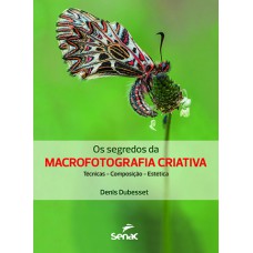 Os segredos da macrofotografia criativa