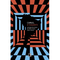 Camus, o viajante Camus, o viajante