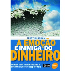 A emoção é inimiga do dinheiro A emoção é inimiga do dinheiro