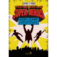 A Identidade Secreta dos Super-Heróis A Identidade Secreta dos Super-Heróis