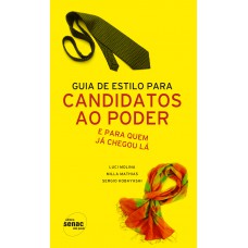 Guia de estilo para candidatos ao poder - E para quem ja chegou la Guia de estilo para candidatos ao poder - E para quem ja chegou la