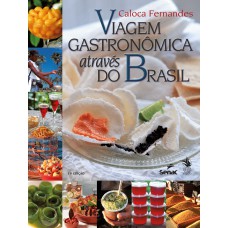 Viagem gastronômica através do Brasil Viagem gastronômica através do Brasil