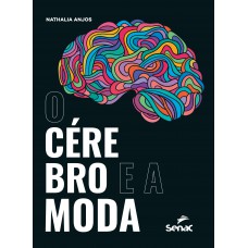 O cérebro e a moda O cérebro e a moda