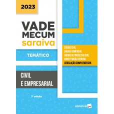 Vade Mecum Civil E Empresarial - Temático - 7ª edição 2023 Vade Mecum Civil E Empresarial - Temático - 7ª edição 2023