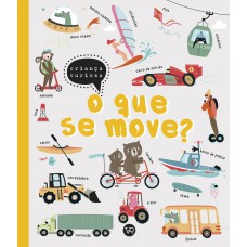 O que se move?