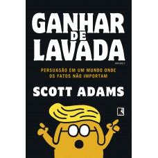 Ganhar de lavada: Win Bigly Ganhar de lavada: Win Bigly