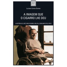A imagem que o cigarro lhe deu A imagem que o cigarro lhe deu