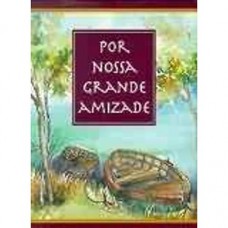 Por nossa amizade