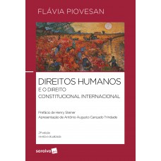 Direitos Humanos e o Direito Constitucional Internacional - 21ªedição 2023 Direitos Humanos e o Direito Constitucional Internacional - 21ªedição 2023