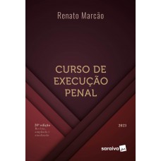 Curso de Execução Penal - 20ª edição 2023 Curso de Execução Penal - 20ª edição 2023