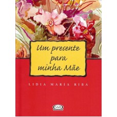 Um presente para minha mãe Um presente para minha mãe