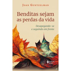 Benditas sejam as perdas da vida Benditas sejam as perdas da vida