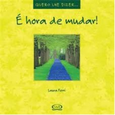 É hora de mudar É hora de mudar