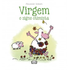 Virgem: o signo otimista Virgem: o signo otimista