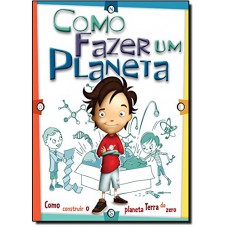 Como fazer um planeta - como construir o planeta Terra do zero