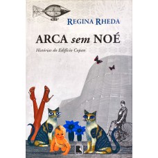 Arca sem Noé - Histórias do Edifício Copan Arca sem Noé - Histórias do Edifício Copan