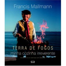 Terra de fogos: minha cozinha irreverente Terra de fogos: minha cozinha irreverente
