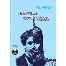 A Personalidade Normal e Patológica A Personalidade Normal e Patológica