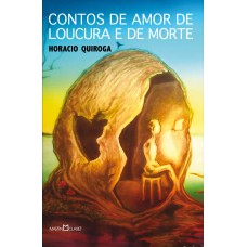 Contos de amor de loucura e de morte Contos de amor de loucura e de morte