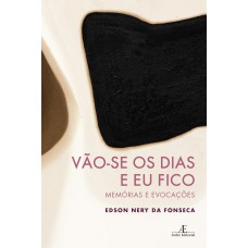 Vão-se os Dias e Eu Fico