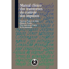 Manual Clínico dos Transtornos do Controle dos Impulsos Manual Clínico dos Transtornos do Controle dos Impulsos