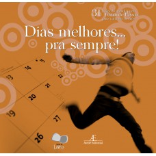 Dias Melhores ... pra Sempre! Dias Melhores ... pra Sempre!