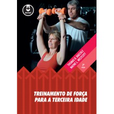 Treinamento de Força para a Terceira Idade Treinamento de Força para a Terceira Idade