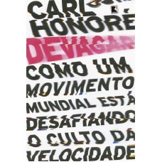 Devagar: Como um movimento mundial está desafiando o culto da velocidade
