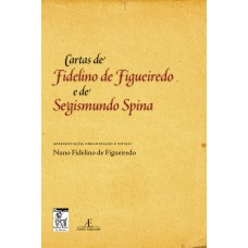 Cartas de Fidelino de Figueiredo e de Segismundo Spina