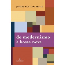 Do Modernismo à Bossa Nova Do Modernismo à Bossa Nova