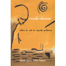 Mundividências: História de vida de migrantes professores