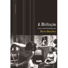 A distinção: Crítica social do julgamento A distinção: Crítica social do julgamento