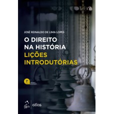 O Direito na História - Lições Introdutórias - 7ª Edição 2023