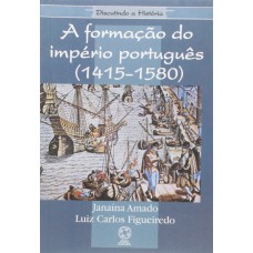 A formação do Império português (1415-1580) A formação do Império português (1415-1580)