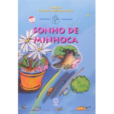 Sonho de minhoca Sonho de minhoca
