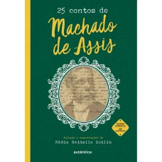 25 contos de Machado de Assis - (Texto integral - Clássicos Autêntica) 25 contos de Machado de Assis - (Texto integral - Clássicos Autêntica)