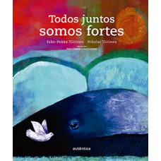 Todos juntos somos fortes Todos juntos somos fortes