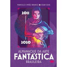 Almanaque da arte fantástica brasileira Almanaque da arte fantástica brasileira
