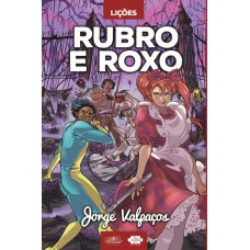 Lições: rubro e roxo Lições: rubro e roxo