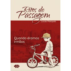 Ritos de passagem: quando erámos irmãos Ritos de passagem: quando erámos irmãos