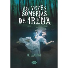 As Vozes Sombrias de Irena As Vozes Sombrias de Irena