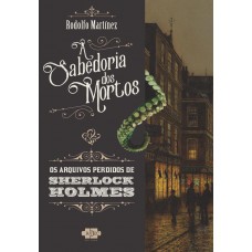 Sherlock Holmes e a sabedoria dos mortos