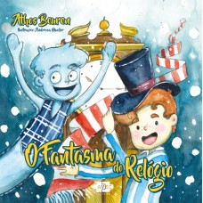 O Fantasma do Relógio O Fantasma do Relógio