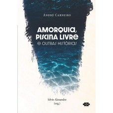 Amórquia, Piscina Livre e outras histórias