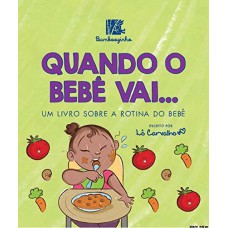 Quando o bebê vai... Quando o bebê vai...