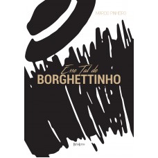 Esse tal de Borghettinho Esse tal de Borghettinho